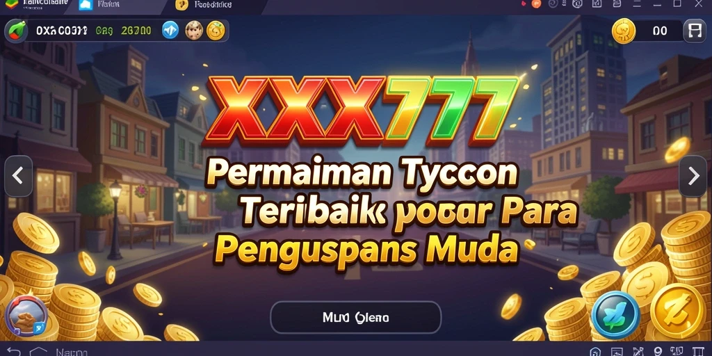Tangkapan layar utama XXX777 menampilkan aksi gameplay Tycoon yang mendebarkan.